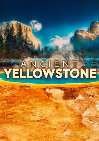 Ancient Yellowstone