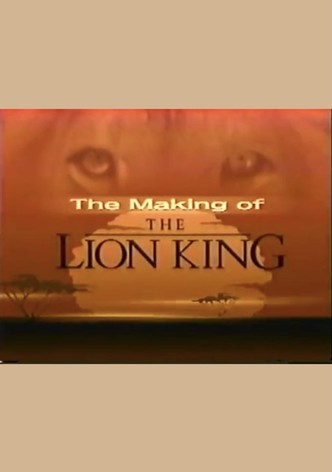 The Making of the Lion King
