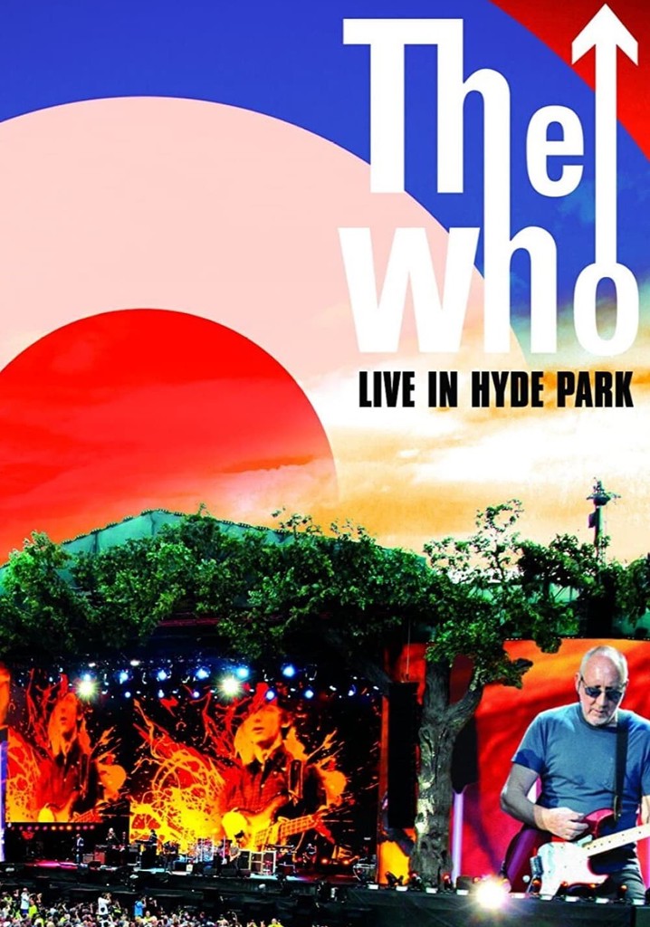 The Who: Live in Hyde Park streaming: watch online