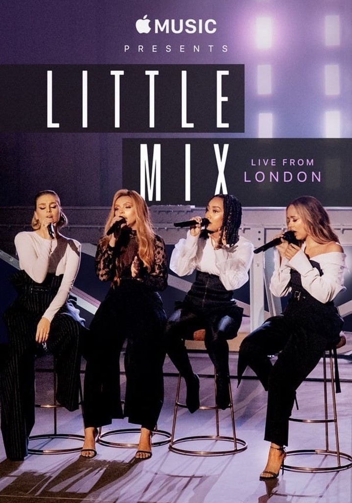 Apple Music Presents: Little Mix - Live from London