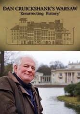 Dan Cruickshank: Resurrecting History: Warsaw