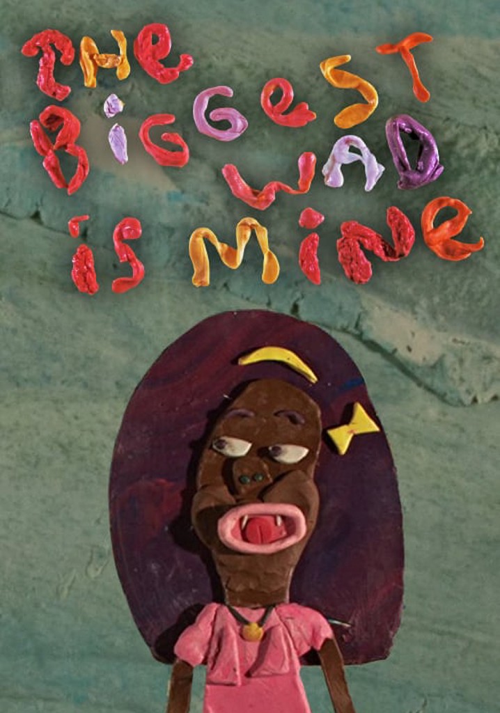 The Biggest Wad is Mine