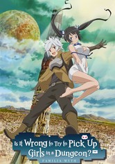 Danmachi: Is It Wrong to Try to Pick Up Girls in a Dungeon?