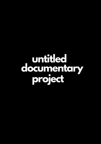 Untitled Documentary Project