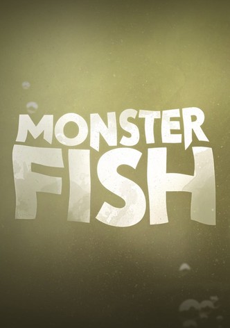 Monster Fish - watch tv show streaming online