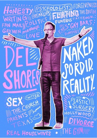 Del Shores: Naked. Sordid. Reality.