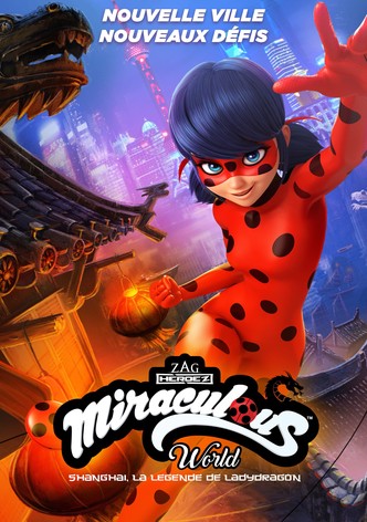 Miraculous World : Shanghai, la légende de Ladydragon