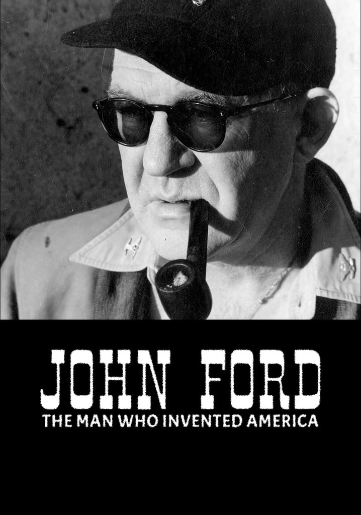John Ford: The Man Who Invented America