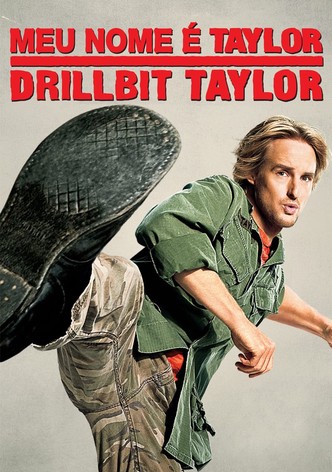 Meu Nome é Taylor, Drillbit Taylor
