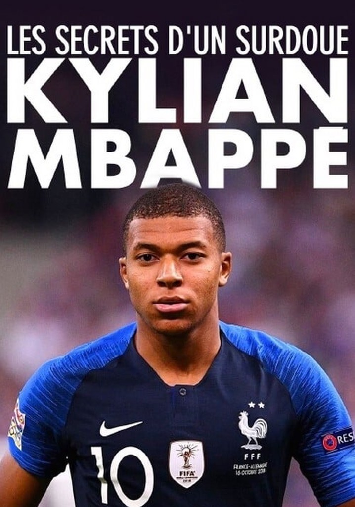 Kylian Mbappé : les secrets d’un surdoué