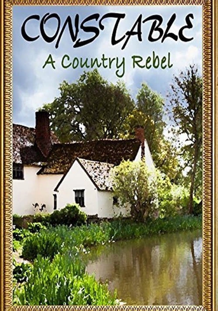 Constable: A Country Rebel