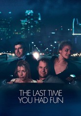 The Last Time You Had Fun