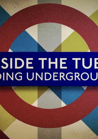 Inside the Tube: Going Underground