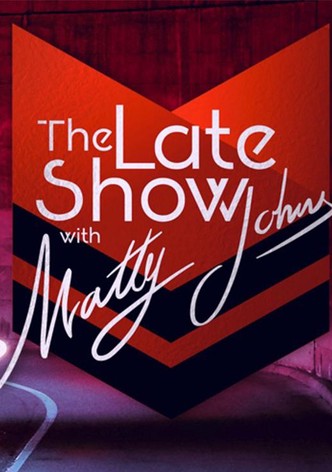The Late Show with Matty Johns