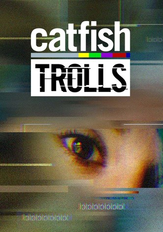 Catfish Trolls streaming tv show online