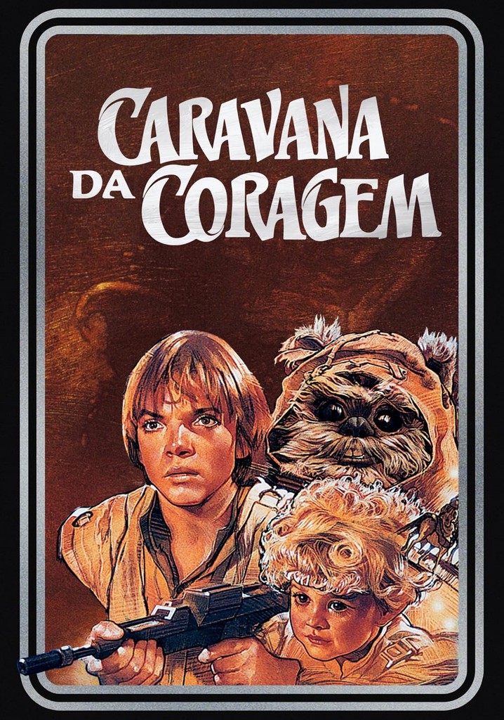 Star Wars Uma Aventura Ewoks A Caravana da Coragem