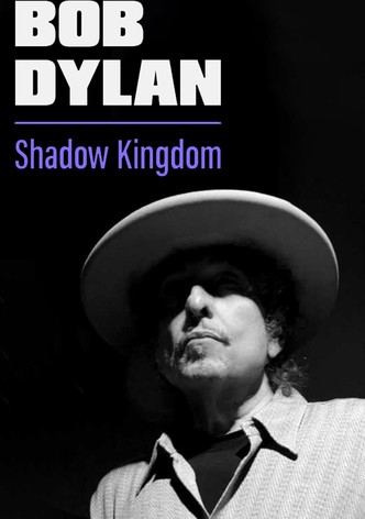 Shadow Kingdom: The Early Songs of Bob Dylan