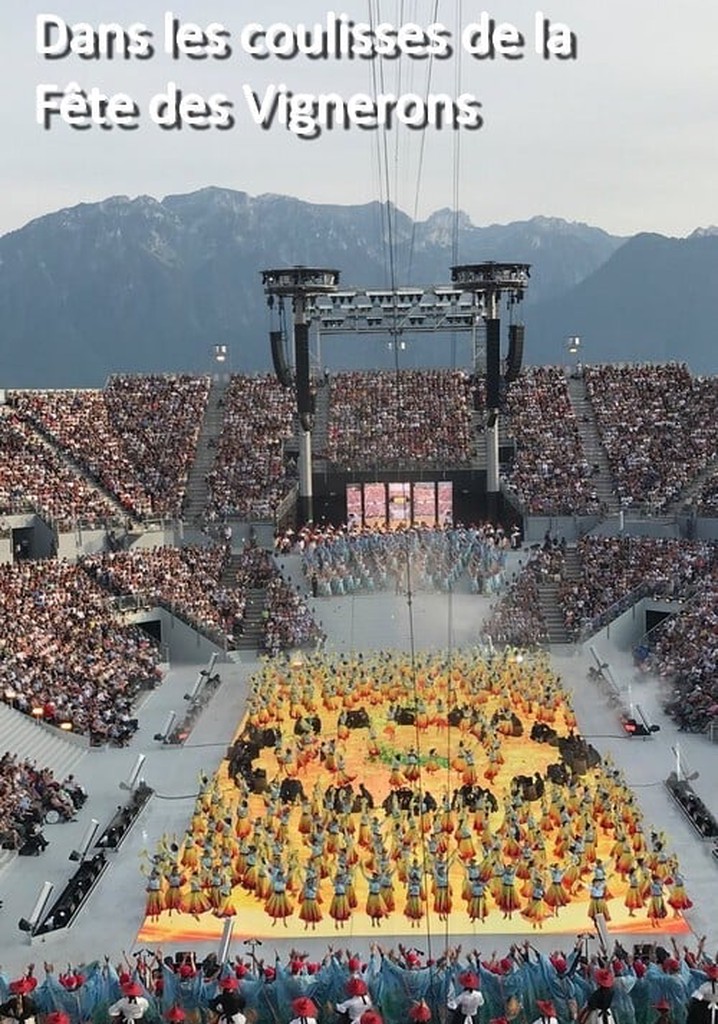 Dans les coulisses de la Fête des Vignerons