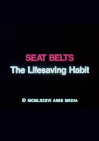 Seat Belts: The Lifesaving Habit