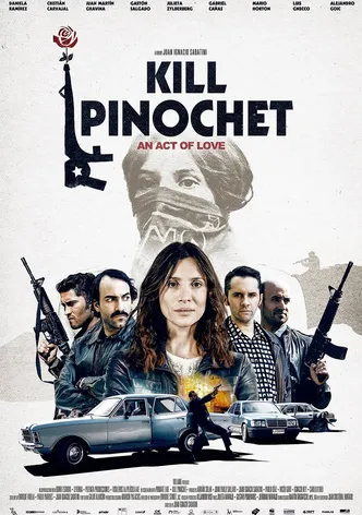 Kill Pinochet poster