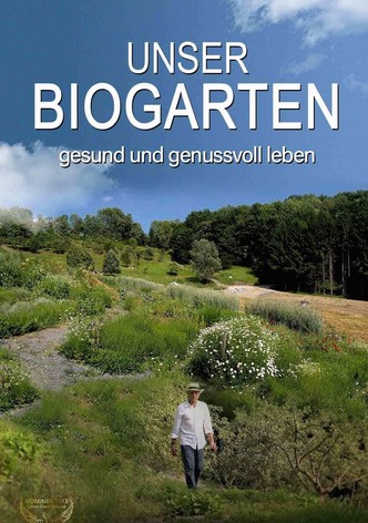 Unser  Biogarten - Gesund und genußvoll leben