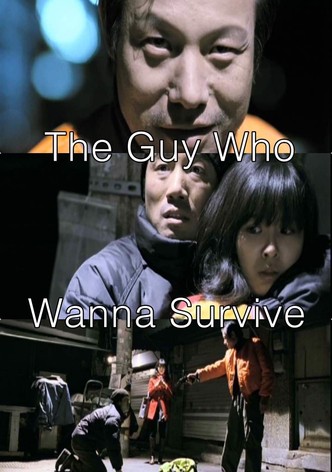 The Guy Who Wanna Survive