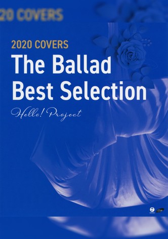 Hello! Project 2020 COVERS ~The Ballad Best Selection~
