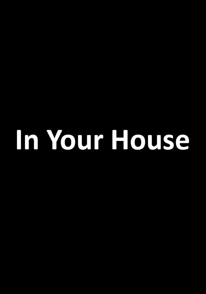 In Your House