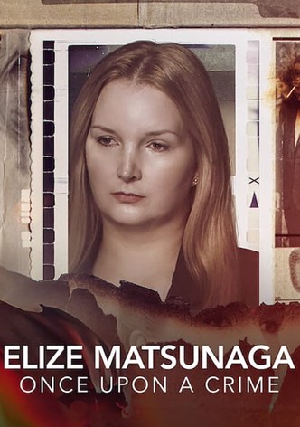 Elize Matsunaga: Es war einmal ein Mord