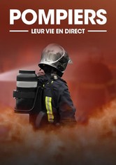 Pompiers leur vie en direct