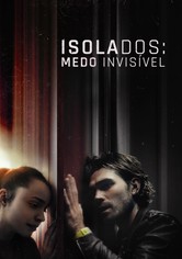 Isolados: Medo Invisível