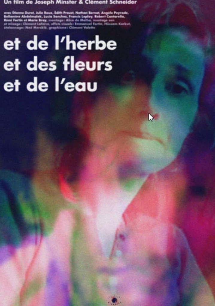 And Grass, and Flowers, and Water