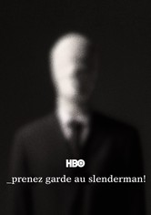 Qui a peur du Slenderman ?