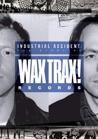 Industrial Accident: The Story of Wax Trax! Records [OV]