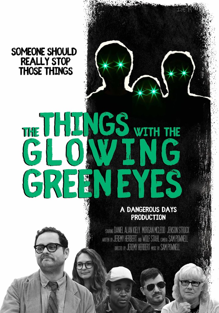 The Things With The Glowing Green Eyes