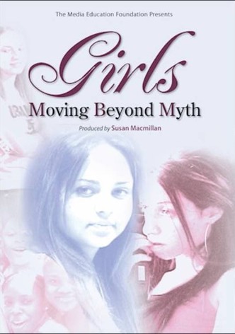 Girls: Moving Beyond Myth