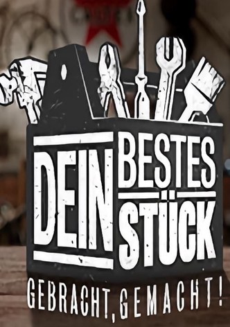 Dein bestes Stück – Gebracht, gemacht