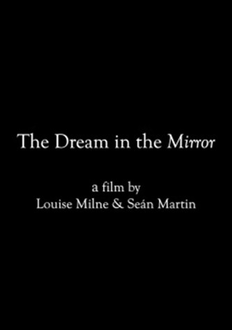 The Dream in the Mirror