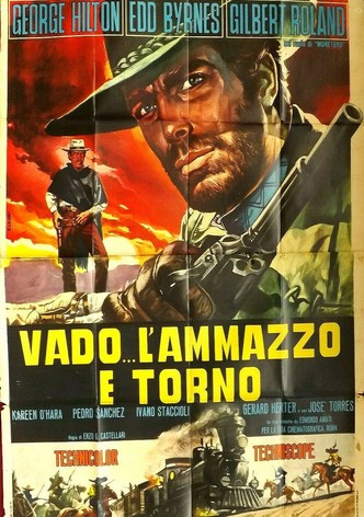 Vado... l'ammazzo e torno