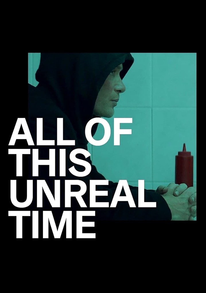 All of This Unreal Time