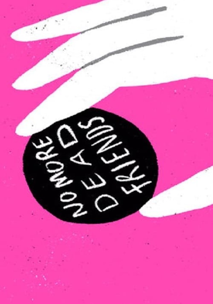 No More Dead Friends