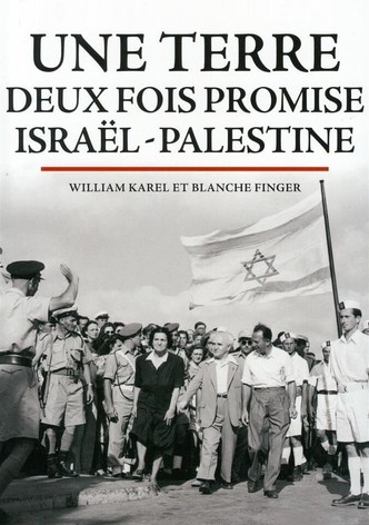 Une terre deux fois promise: Israël-Palestine
