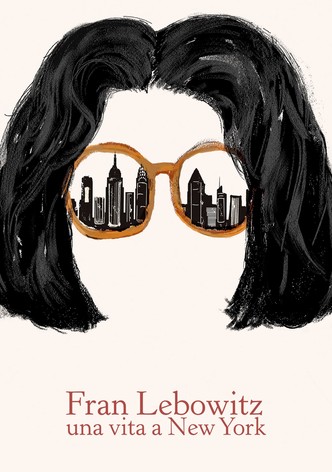 Fran Lebowitz - Una vita a New York