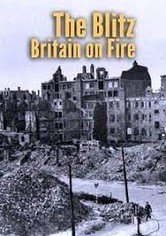 The Blitz: Britain on Fire