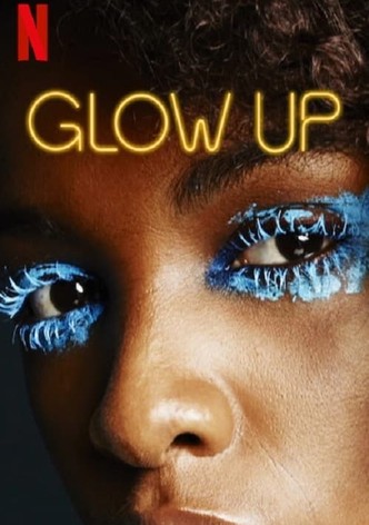 Glow Up : La prochaine star du maquillage