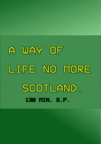A Way of Life No More: Scotland