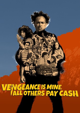 Vengeance Is Mine, All Others Pay Cash