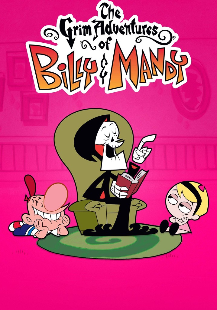 The Grim Adventures Of Billy And Mandy - Streaming