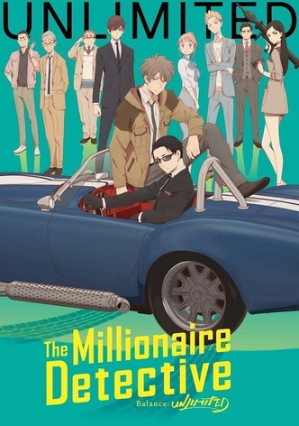 The Millionaire Detective Balance UNLIMITED streaming