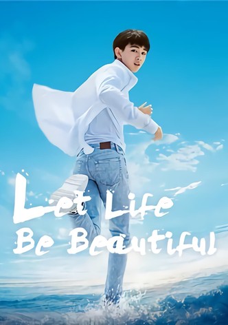 Let Life Be Beautiful